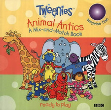Tweenies: Animal Antics (A Mix-And-Match Book)