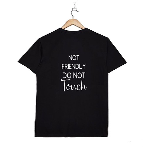 Not friendly touch t - friendly,