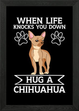 Hug A Chihuahua Framed Wall