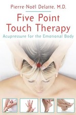 Five Point Touch Therapy: Acupressu..., Delatte M.D., P