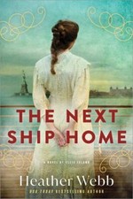 The Next Ship Home: A Novel of Ellis Island, Webb, Heather, Good Book