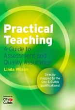 Practical Teaching: A Guide to Assessment and Quality Assurance by Linda Wilson