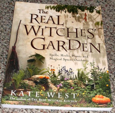 The Real Witches' Garden: Spells,Herbs, Plants and Ma... by West, Kate Paperback