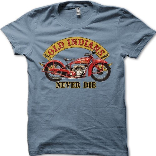 Old indians never die biker - old,