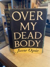 June Opie: Over My Dead Body 1957 Good Medicine Health Polio New Zealand 1st HB