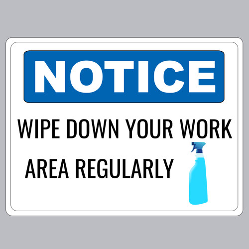 Notice wash your work area - your,