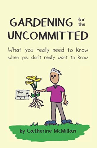 Gardening for the uncommitted - for,