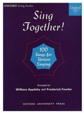 Sing Together!: 100 Songs for Unison Singing  (Oxford Songbooks): Piano Score-W