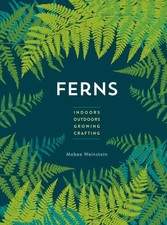 Ferns Indoors - Outdoors -