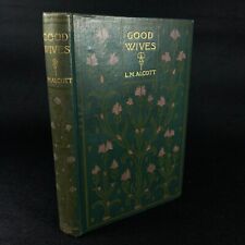Good Wives ~ Louisa M. Alcott