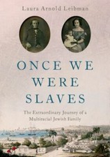 Once We Were Slaves: The Extraordinary Journey of a Multi-Racial Jewish Family, 