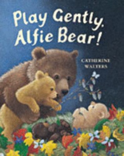 Play gently alfie bear - gently,,