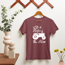 Life Is Better On The Farm T-Shirt Rural Country Life Agriculture Farmers Gift