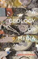A Geology of Media by Jussi