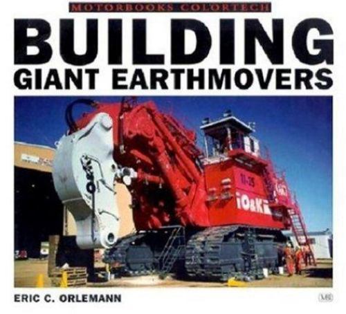 Building giant earthmovers - building,