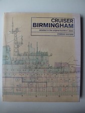 Cruiser Birmingham: Detailed in the Original Builder's Plans