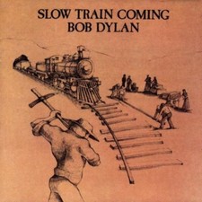 Bob dylan slow train - :, coming