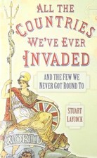 All the Countries We've Ever Invaded: And the Few We Never Got Round To-Stuart 
