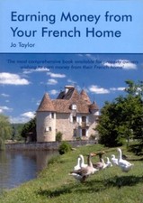 Earning Money From Your French Home By Jo Taylor