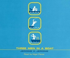 Three Men in a Boat: To Say Nothing of the Dog - Jerome, Jerome K.