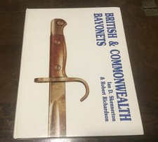 British & Commonwealth Bayonets by Ian Skennerton - 1st Edition,1984 