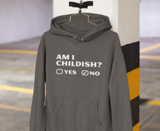 Am I Childish Hoodie Funny