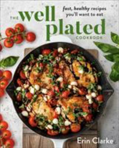 The well plated cookbook - plated,