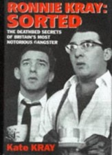 Ronnie Kray: Sorted,Kate Kray, Ronnie Kray