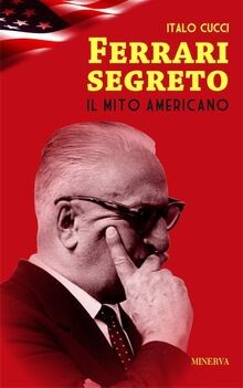 Ferrari segreto mito - segreto., il