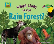 What Lives in the Rain Forest? (Animal Habitats) - Gaarder-Juntti, Oona