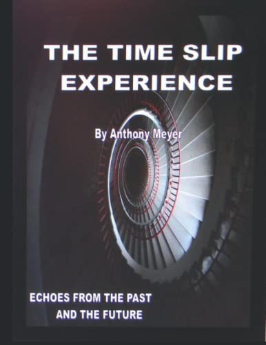 The time slip experience - time,