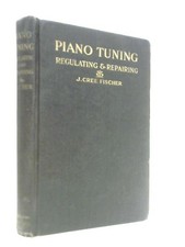 Piano Tuning, Regulating and