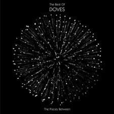 Doves: The Places Between: The Best of Doves
