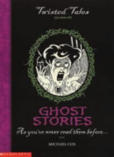 Ghost stories twisted - stories, (twisted