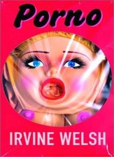 Porno,Irvine Welsh-