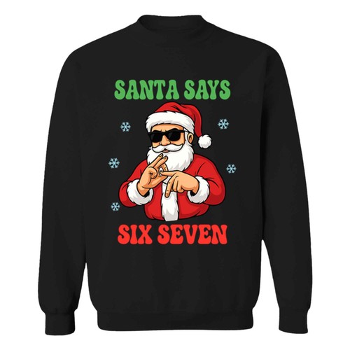 Santa says six seven sweater - santa,