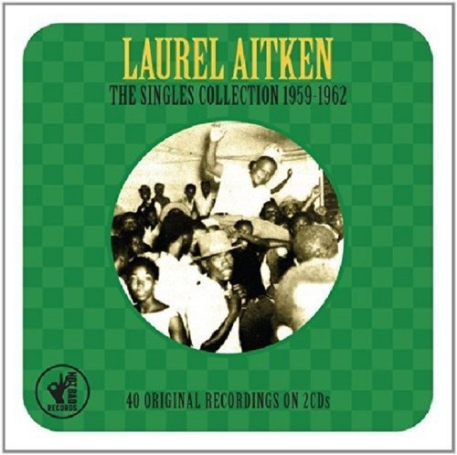 Laurel aitken the - laurel, singles