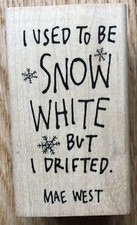 Rubber Stamp Mae West Quote I Used To Be Snow White But I Drifted Inkadinkadoo