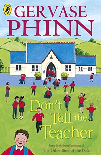 Don tell the teacher gervase - don't,