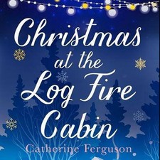 Christmas at the Log Fire Cabin, Catherine Ferguso