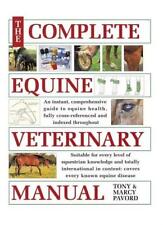 The Complete Equine Veterinary Manual By Tony Pavord, Marcy Pav .9780715318836