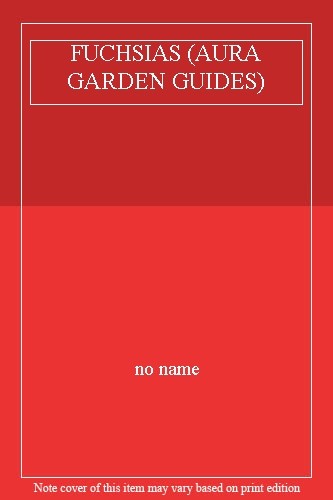 Fuchsias aura garden - fuchsias,