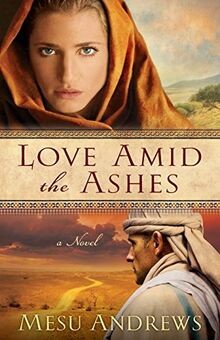 Love amid the ashes novel - the, ashes: