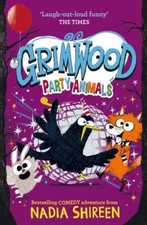 Grimwood: Party Animals: The Times Children's Book of the Week  by Nadia Shireen