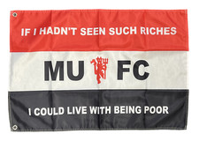 IF I HADN'T SEEN SUCH RICHES MAN UNITED SUPPORTERS FLAG 3X2FT FREE UK 48HR POST