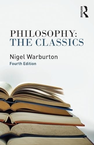 Philosophy the classics by - philosophy:,