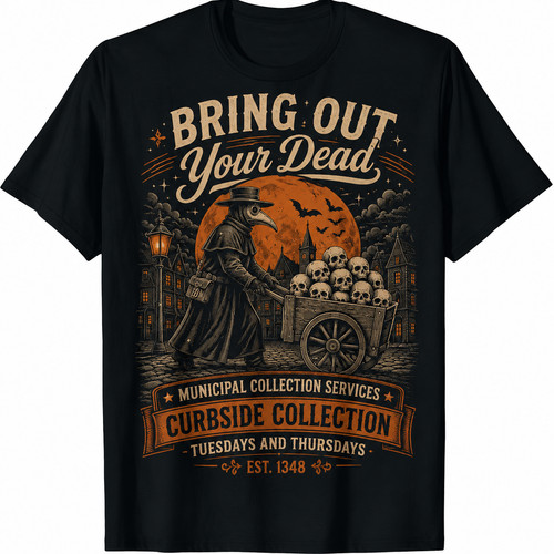 Bring out your dead - your, plague