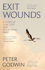 Exit Wounds: A Story of Love, Loss an..., Godwin, Peter