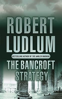The bancroft strategy ludlum - the, strategy,