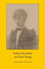 Aubrey Beardsley, 150 Years Young, Stetz, Margaret D., New Book